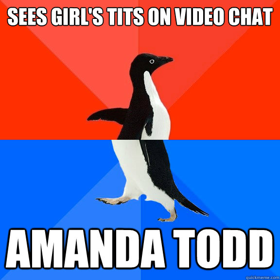 Sees girl's tits on video chat Amanda todd  Socially Awesome Awkward Penguin