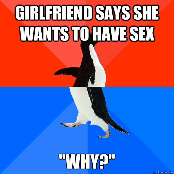 girlfriend says she wants to have sex 