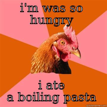 hot pasta - I'M WAS SO HUNGRY I ATE A BOILING PASTA Anti-Joke Chicken
