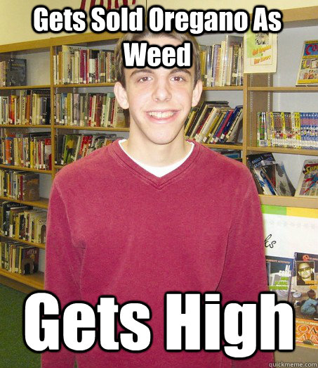 Gets Sold Oregano As Weed Gets High  High School Senior