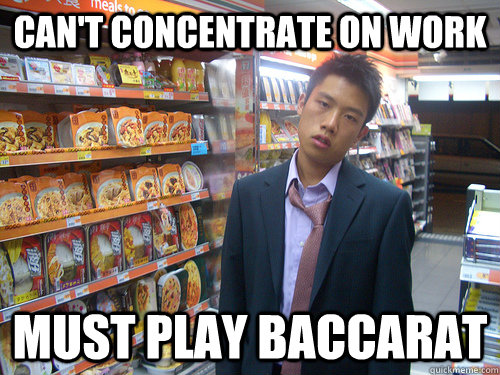 CAn't Concentrate on work MUST PLAY BACcARAT  Disenchanted Young Professional