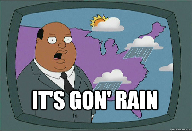 It's gon' rain - It's gon' rain  Ollie Williams