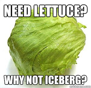 Need Lettuce? Why not Iceberg? - Need Lettuce? Why not Iceberg?  Misc
