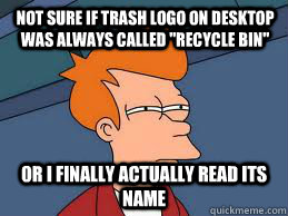 not sure if trash logo on desktop was always called 