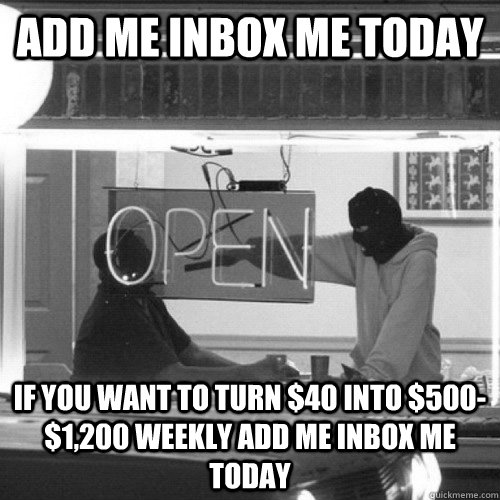 ADD ME INBOX ME TODAY  if you want to turn $40 into $500- $1,200 weekly ADD ME INBOX ME TODAY - ADD ME INBOX ME TODAY  if you want to turn $40 into $500- $1,200 weekly ADD ME INBOX ME TODAY  Robbery
