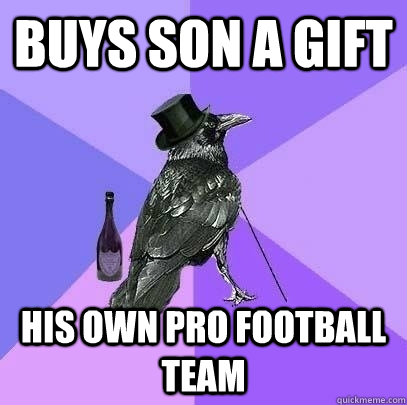 Buys son a gift his own pro football team  Rich Raven