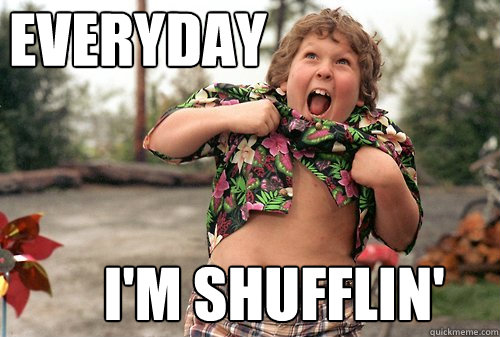 EVERYDAY I'M SHUFFLIN' - EVERYDAY I'M SHUFFLIN'  CHUNK