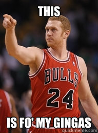 This is fo' my gingas - This is fo' my gingas  Brian Scalabrine