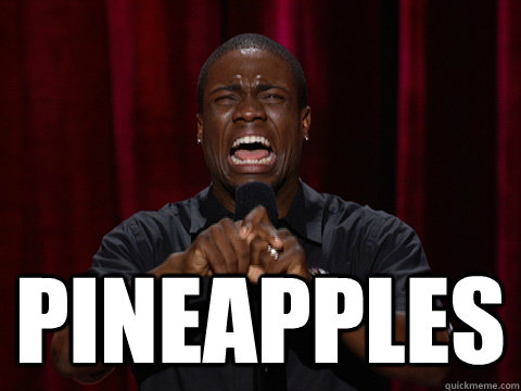  Pineapples -  Pineapples  Kevin Hart