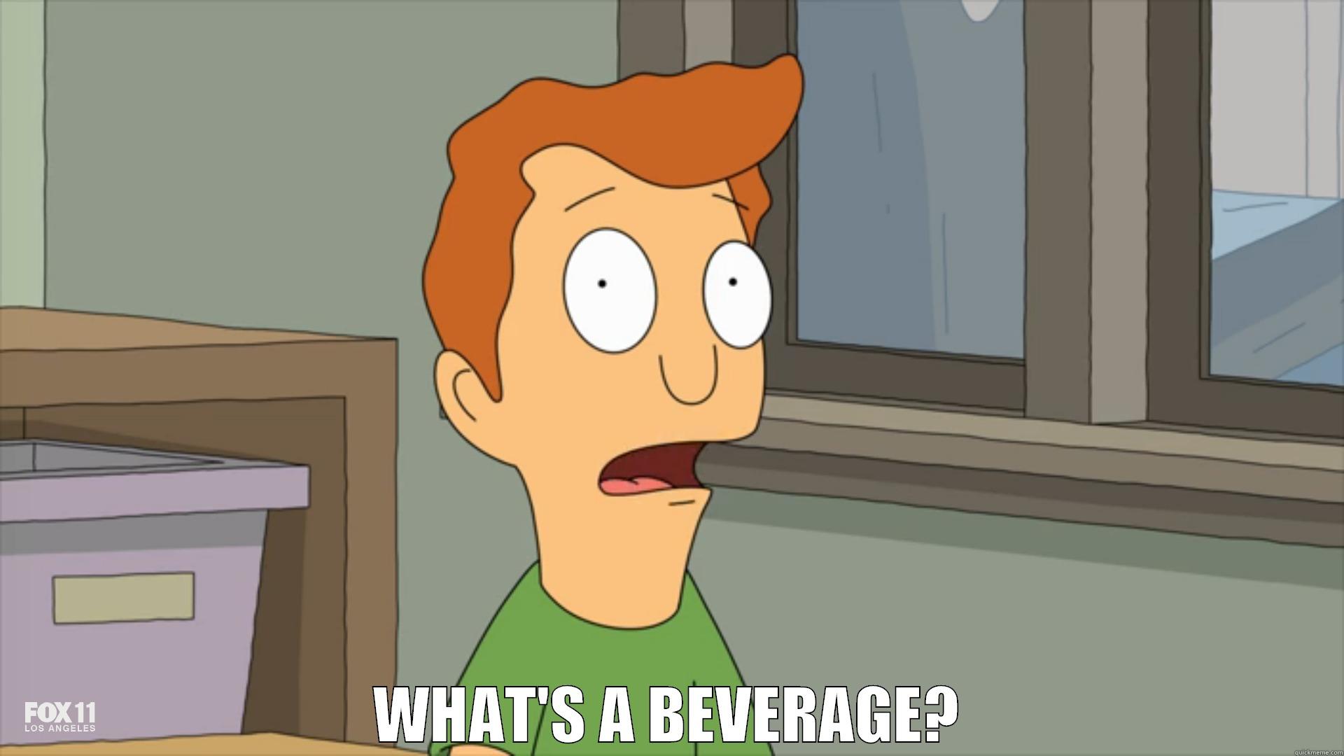 bobs burgers  -  WHAT'S A BEVERAGE? Misc