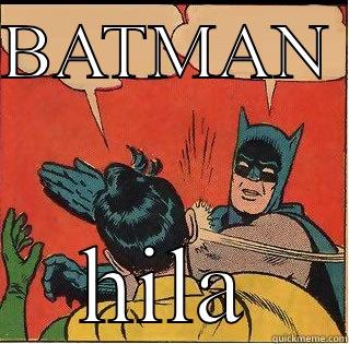 BATMAN  HILA Slappin Batman