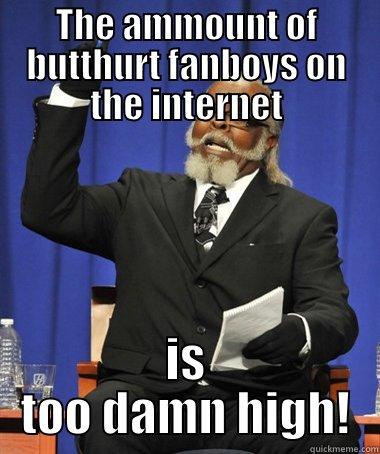 THE AMMOUNT OF BUTTHURT FANBOYS ON THE INTERNET IS TOO DAMN HIGH! Jimmy McMillan