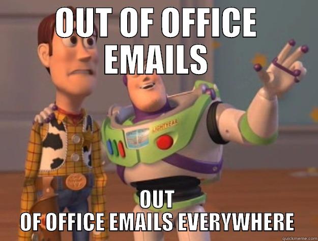 out of office emails - OUT OF OFFICE EMAILS OUT OF OFFICE EMAILS EVERYWHERE Toy Story