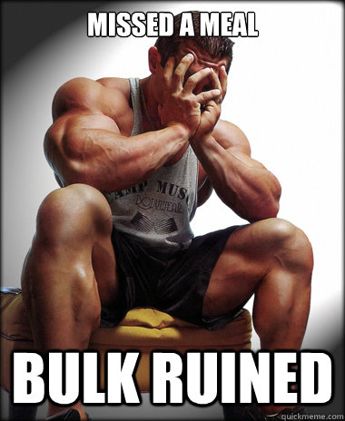 missed a meal bulk ruined - missed a meal bulk ruined  Lifting Problems