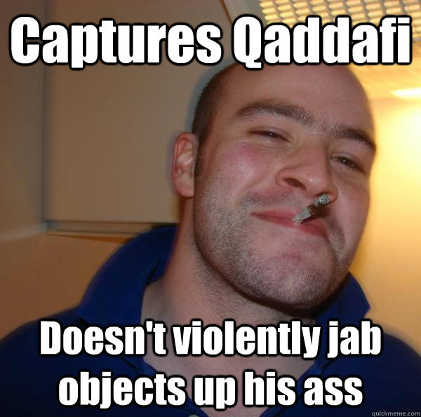 Captures Qaddafi Doesn't violently jab objects up his ass - Captures Qaddafi Doesn't violently jab objects up his ass  Misc
