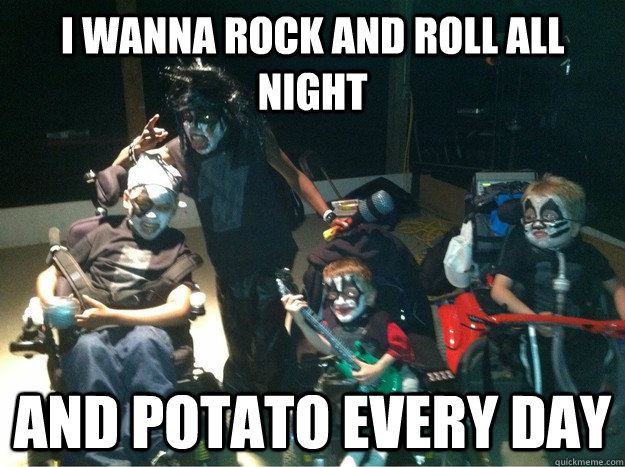 I WANNA ROCK AND ROLL ALL NIGHT AND POTATO EVERY DAY - I WANNA ROCK AND ROLL ALL NIGHT AND POTATO EVERY DAY  Misc