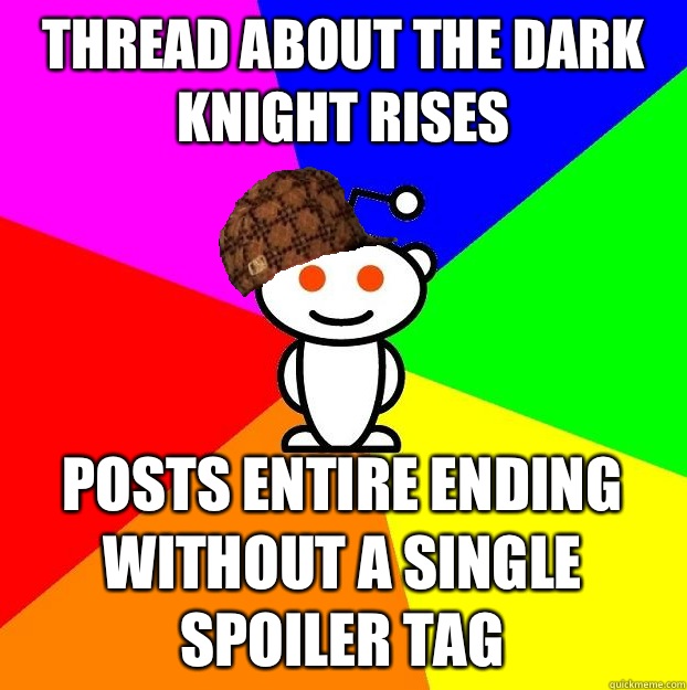 Thread about The Dark Knight Rises Posts entire ending without a single spoiler tag  Scumbag Redditor