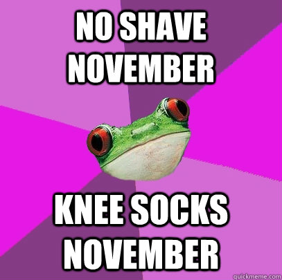 No shave november knee socks november - No shave november knee socks november  Foul Bachelorette Frog
