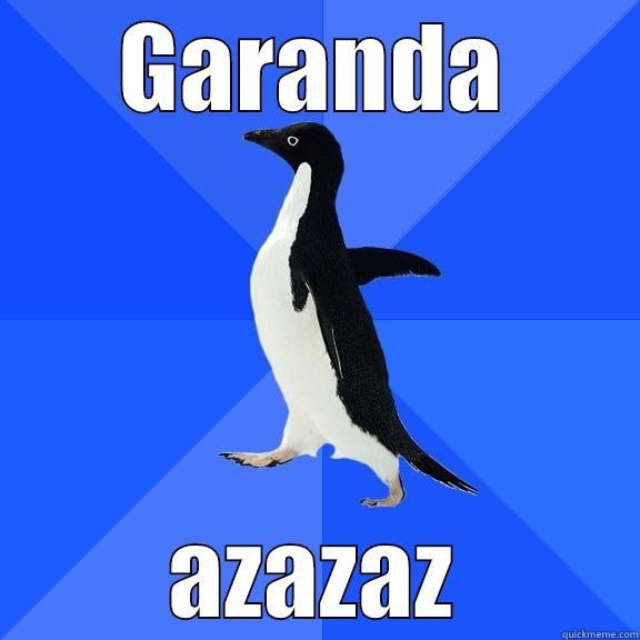 GARANDA AZAZAZ Socially Awkward Penguin