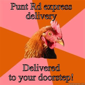 PUNT RD EXPRESS DELIVERY DELIVERED TO YOUR DOORSTEP! Anti-Joke Chicken