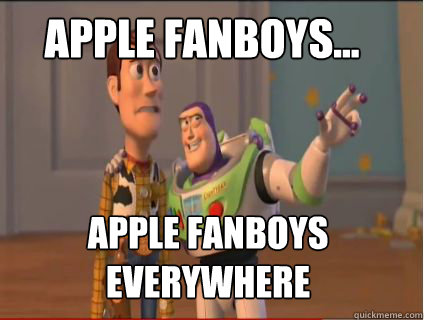 Apple Fanboys... apple fanboys everywhere - Apple Fanboys... apple fanboys everywhere  woody and buzz