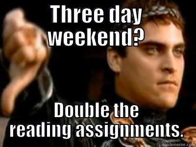 THREE DAY WEEKEND? DOUBLE THE READING ASSIGNMENTS. Downvoting Roman