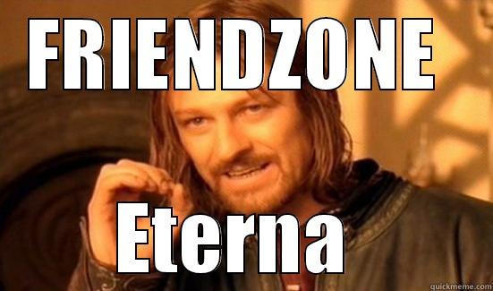 FRIENDZONE  ETERNA  Boromir