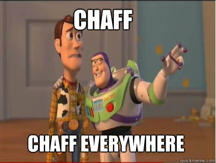 CHAFF CHAFF EVERYWHERE  woody and buzz