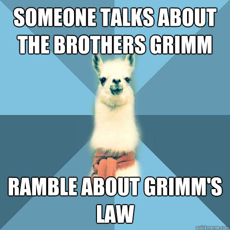 Someone talks about the Brothers Grimm Ramble about Grimm's law  Linguist Llama