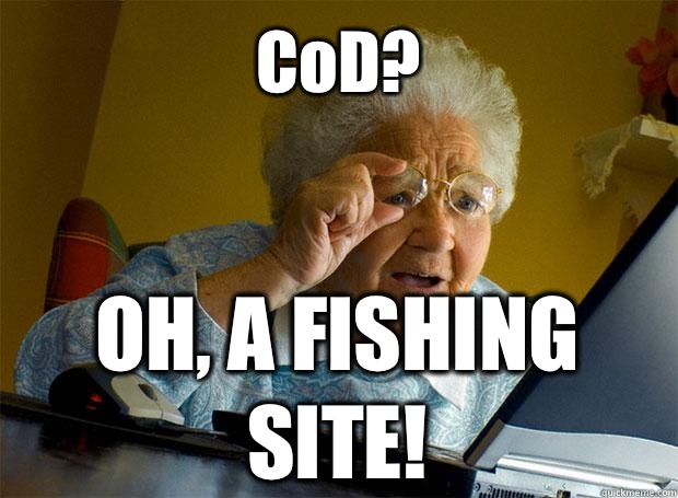 CoD? OH, A FISHING SITE!    Grandma finds the Internet