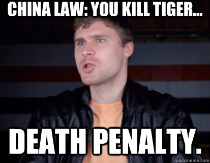 china law: you kill tiger... death penalty.  