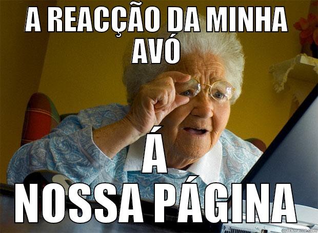 A REACÇÃO DA MINHA AVÓ Á NOSSA PÁGINA Grandma finds the Internet