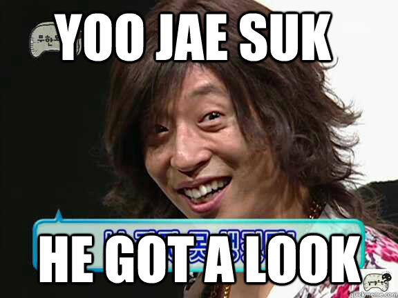 Yoo Jae Suk He got a look  Yoo Jae Suk