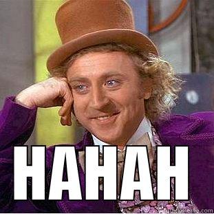  HAHAH Condescending Wonka