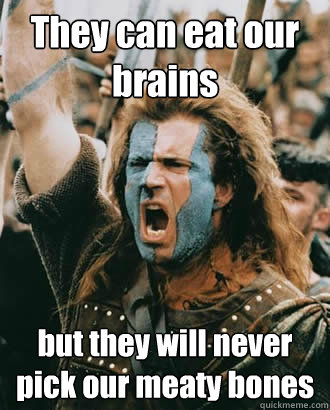 They can eat our brains but they will never pick our meaty bones  SOPA Opposer