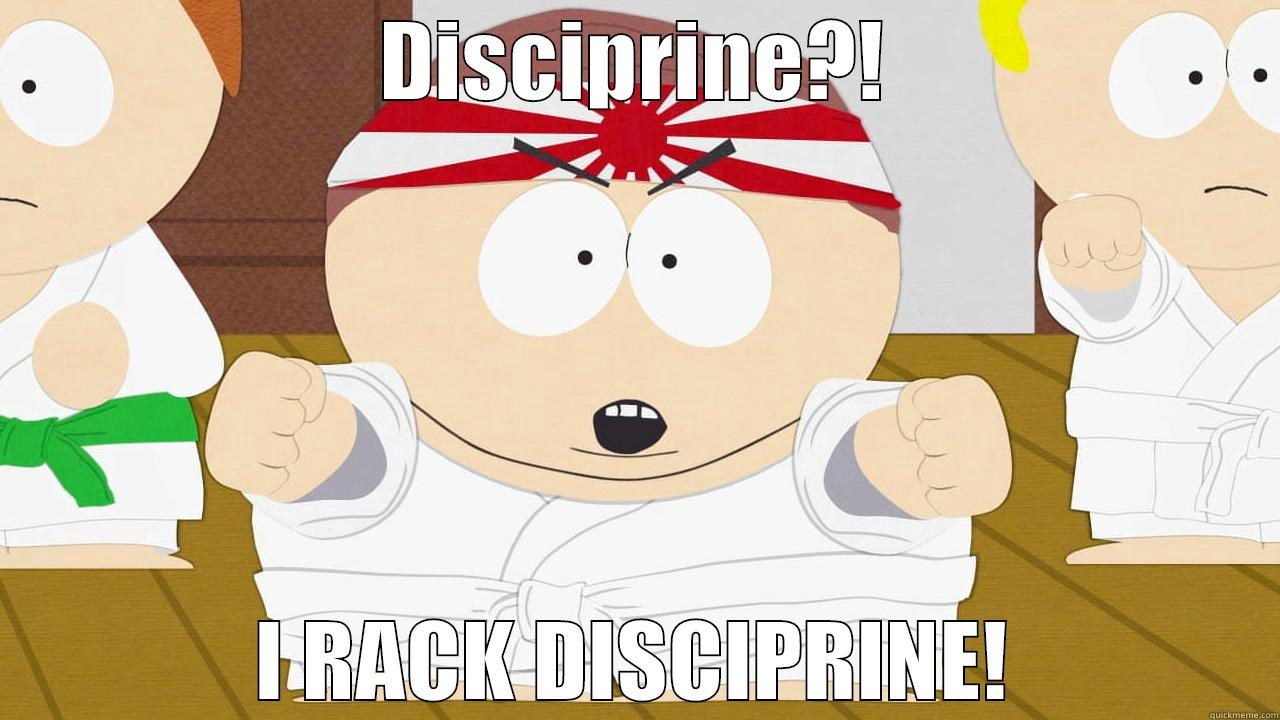 DISCIPRINE?! I RACK DISCIPRINE! Misc