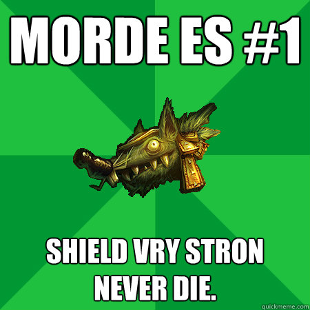 MORDE ES #1 SHIELD VRY STRON NEVER DIE.  - MORDE ES #1 SHIELD VRY STRON NEVER DIE.   Bad LoL Player