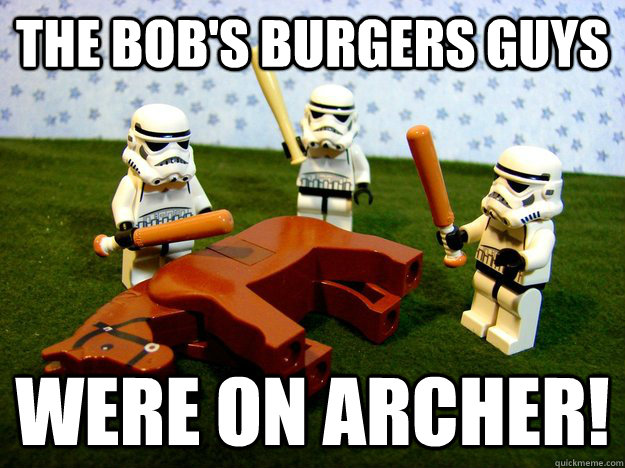 The Bob's Burgers Guys Were on Archer!  Beating A Dead Horse