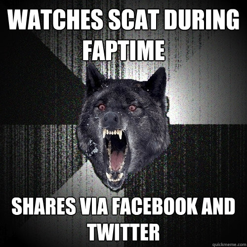 watches scat during faptime Shares via facebook and twitter   Insanity Wolf