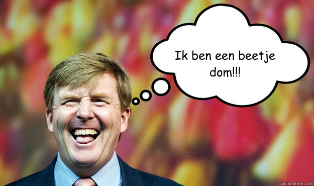 Ik ben een beetje dom!!! - Ik ben een beetje dom!!!  Wat denkt WimLex