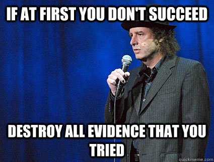 Image result for if at first you don't succeed meme