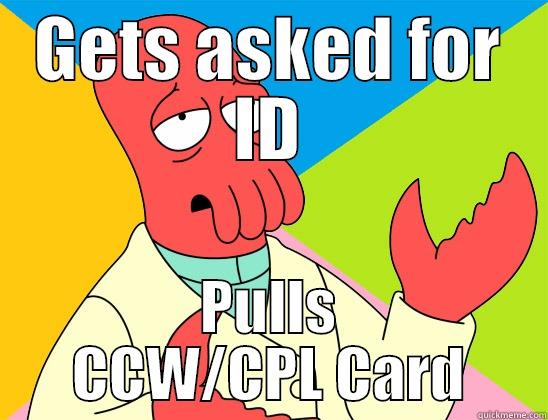 GETS ASKED FOR ID PULLS CCW/CPL CARD Futurama Zoidberg 