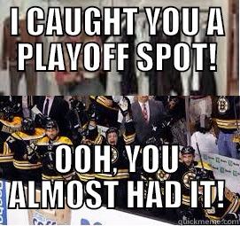 I CAUGHT YOU A PLAYOFF SPOT! OOH, YOU ALMOST HAD IT! Misc