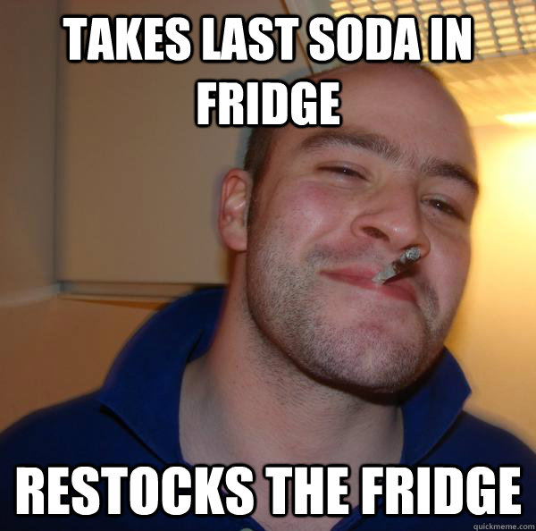 Takes last soda in fridge restocks the fridge - Takes last soda in fridge restocks the fridge  Misc