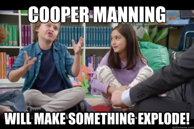 Cooper Manning will make something explode! - Cooper Manning will make something explode!  Little Bit of Damage Kid