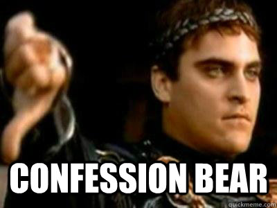  Confession bear  Downvoting Roman