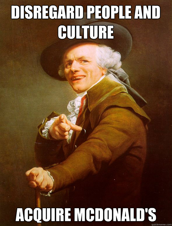 Disregard People and Culture Acquire McDonald's  Joseph Ducreux