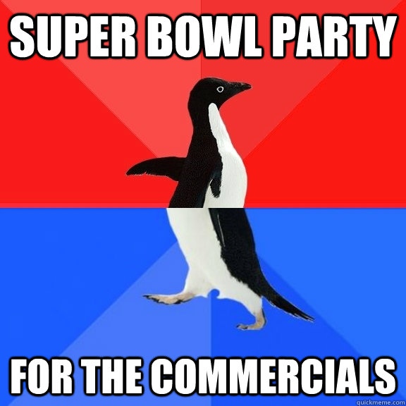 super bowl party for the commercials  Socially Awksome Penguin