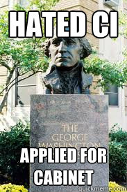 hated CI applied for cabinet  Ironic GWU