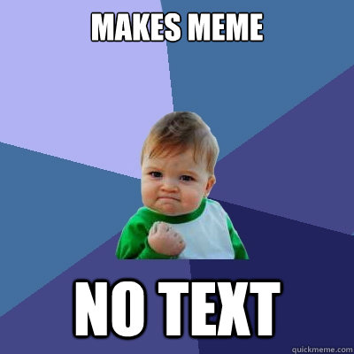 Makes Meme No text  Success Kid